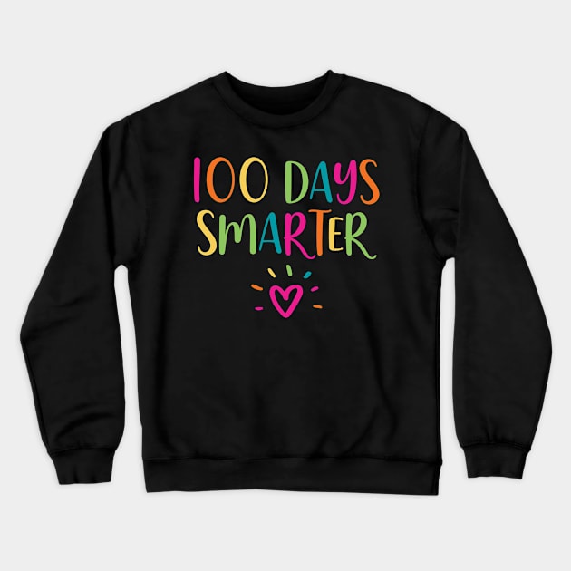 100 Days Smarter Teacher Student 100th Day Of School Crewneck Sweatshirt by BramCrye